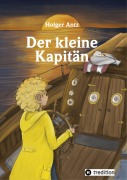 Cover-Bild zum Titel 'Der kleine Kapitän' von 'Holger Antz'