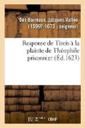 Response de Tircis À La Plainte de Théophile Prisonnier - Jacques Vallée Des Barreaux