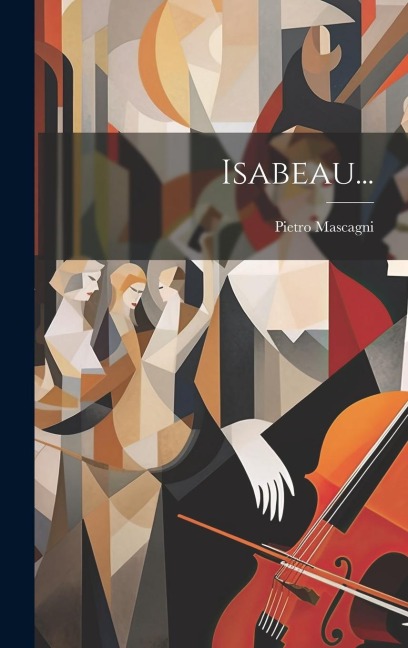 Isabeau... - Pietro Mascagni