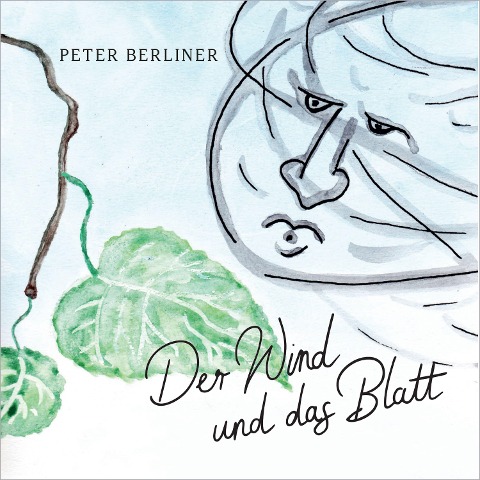 Der Wind und das Blatt - Peter Berliner