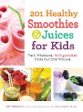 Cover-Bild zum Titel '201 Healthy Smoothies & Juices for Kids' von 'Amy Roskelley'