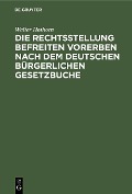 Cover-Bild zum Titel 'Die Rechtsstellung befreiten Vorerben nach dem deutschen bürgerlichen Gesetzbuche' von 'Walter Hothorn'