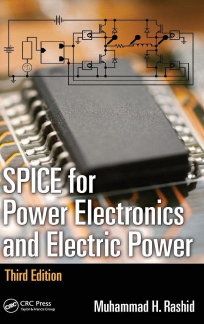 SPICE for Power Electronics and Electric Power - Muhammad H. Rashid