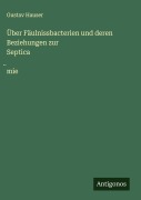 Cover-Bild zum Titel 'Über Fäulnissbacterien und deren Beziehungen zur Septica¿mie' von 'Gustav Hauser'
