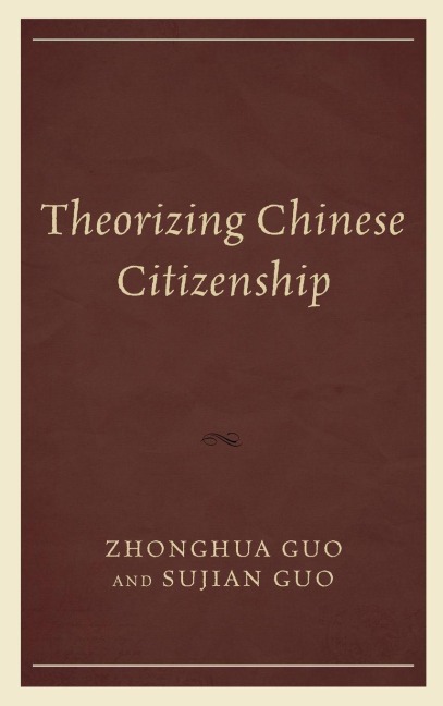 Theorizing Chinese Citizenship - 