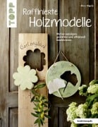 Cover-Bild zum Titel 'Raffinierte Holzmodelle (kreativ.kompakt)' von 'Alice Rögele'