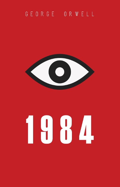 1984: Political Dystopian Classic - Orwell George Orwell