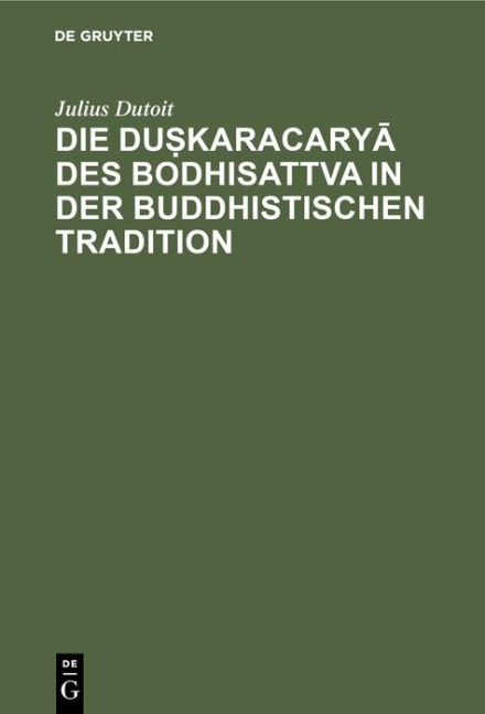 Die du¿karacary¿ des Bodhisattva in der buddhistischen Tradition - Julius Dutoit