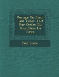 Cover-Bild zum Titel 'Voyage Du Sieur Paul Lucas, Fait Par Ordre Du Roy Dans La Gr Ce' von 'Paul Lucas'