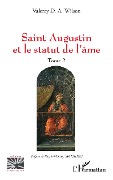 Cover-Bild zum Titel 'Saint Augustin et le statut de l'âme' von 'Wilson D A'
