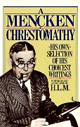 Cover-Bild zum Titel 'Mencken Chrestomathy' von 'H. L. Mencken'