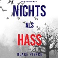 Cover-Bild zum Titel 'Nichts als Hass (Ein Adele Sharp Mystery ¿ Buch 14)' von 'Blake Pierce'