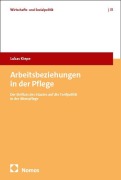 Cover-Bild zum Titel 'Arbeitsbeziehungen in der Pflege' von 'Lukas Kiepe'