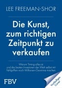 Cover-Bild zum Titel 'Die Kunst, zum richtigen Zeitpunkt zu verkaufen' von 'Lee Freeman-Shor'