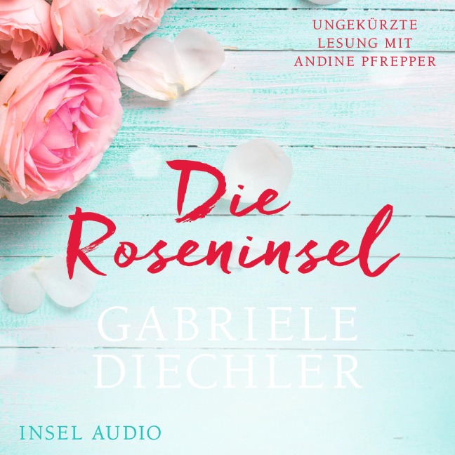 Die Roseninsel - Gabriele Diechler