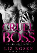 Cover-Bild zum Titel 'Cruel Boss' von 'Liz Rosen'