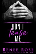 Don't Tease Me (Made Men, #1) - Renee Rose