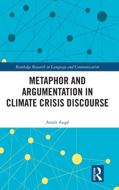 Metaphor and Argumentation in Climate Crisis Discourse - Anaïs Augé