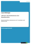 Cover-Bild zum Titel 'Akteure und Institutionen des Kunstbetriebs' von 'Laura Köhninger'