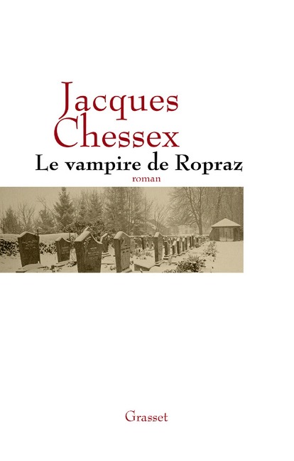 Le vampire de Ropraz - Jacques Chessex