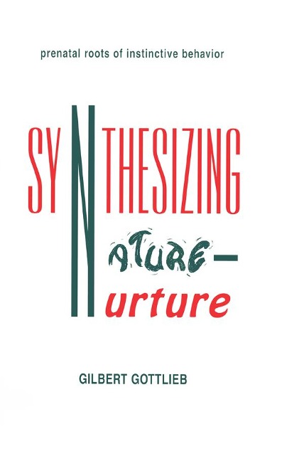 Synthesizing Nature-nurture - Gilbert Gottlieb