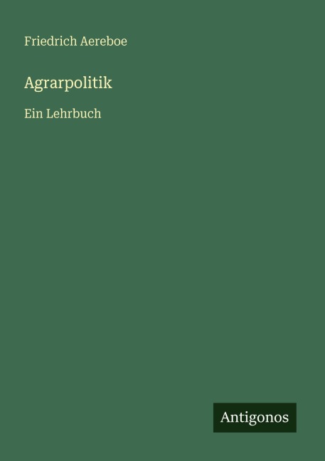 Agrarpolitik - Friedrich Aereboe