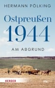 Cover-Bild zum Titel 'Ostpreußen 1944' von 'Hermann Pölking-Eiken'