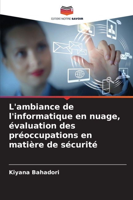 L'ambiance de l'informatique en nuage, évaluation des préoccupations en matière de sécurité - Kiyana Bahadori