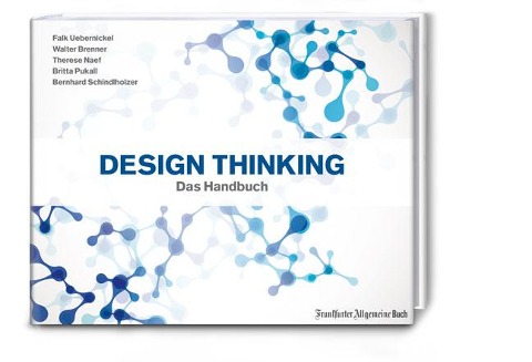 Design Thinking - Walter Brenner, Falk Uebernickel