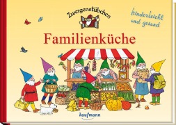Cover-Bild zum Titel 'Zwergenstübchen Familienküche' von 'Elke Schuster, Timo Schuster'
