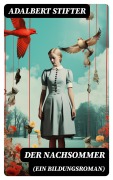 Cover-Bild zum Titel 'Der Nachsommer (Ein Bildungsroman)' von 'Adalbert Stifter'