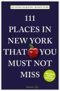 Cover-Bild zum Titel '111 Places in New York That You Must Not Miss' von 'Jo-Anne Elikann, Susan Lusk'