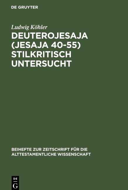 Deuterojesaja (Jesaja 40-55) stilkritisch untersucht - Ludwig Köhler