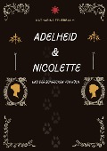 Cover-Bild zum Titel 'Adelheid & Nicolette' von 'Katharina Feuerbaum'
