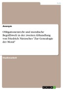 Cover-Bild zum Titel 'Obligationenrecht und moralische Begriffswelt in der zweiten Abhandlung von Friedrich Nietzsches "Zur Genealogie der Moral"' von ''