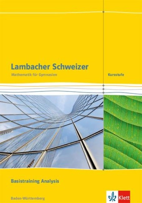 Lambacher Schweizer. Kursstufe. Arbeitsheft plus Lösungen. Basistraining Analysis 11./12. Klasse. Baden-Württemberg ab 2016 - 