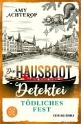 Cover-Bild zum Titel 'Die Hausboot-Detektei - Tödliches Fest' von 'Amy Achterop'