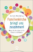Cover-Bild zum Titel 'Familienkirche bringt uns zusammen!' von ''