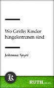 Cover-Bild zum Titel 'Wo Gritlis Kinder hingekommen sind' von 'Johanna Spyri'