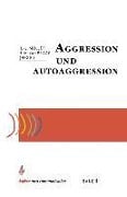 Aggression und Autoaggression - 
