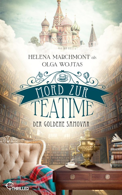 Mord zur Teatime - Der goldene Samovar - Olga Wojtas, Helena Marchmont