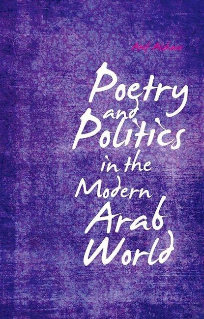 Poetry and Politics in the Modern Arab World - Atef Alshaer