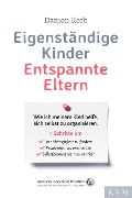 Eigenständige Kinder - Entspannte Eltern - Damon Korb