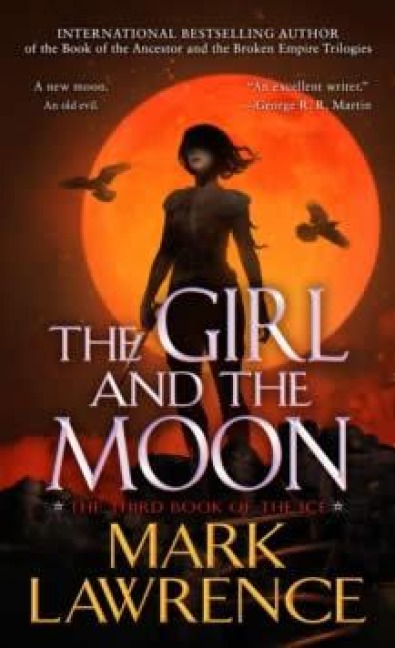 The Girl and the Moon - Mark Lawrence
