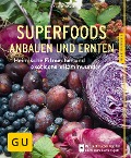 Superfoods anbauen und ernten - Joachim Mayer