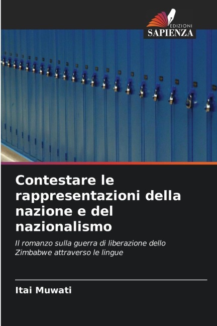 Contestare le rappresentazioni della nazione e del nazionalismo - Itai Muwati