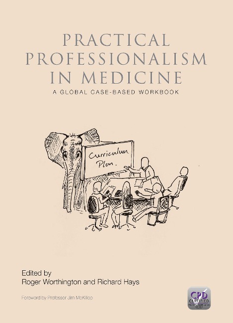 Practical Professionalism in Medicine - Roger P. Worthington, Richard Hays