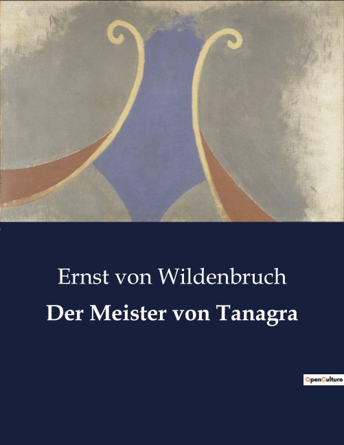 Der Meister von Tanagra - Ernst Von Wildenbruch