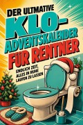 Cover-Bild zum Titel 'Der ultimative Klo-Adventskalender für Rentner' von 'Zoe Schmid'