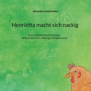 Cover-Bild zum Titel 'Henrietta macht sich nackig' von 'Alexandra Stephanides'